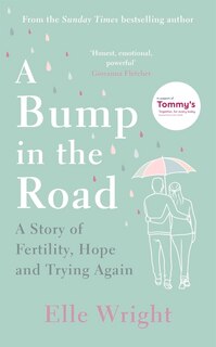 A Bump In The Road: A Story of Fertility, Hope and Trying Again