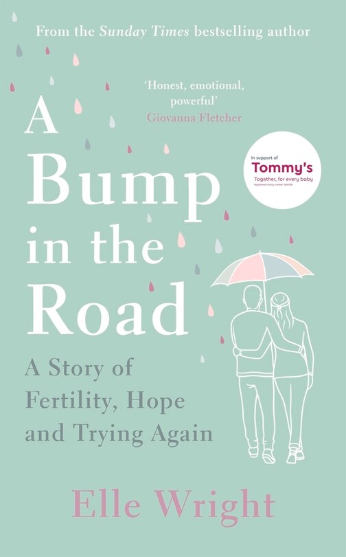 A Bump In The Road: A Story of Fertility, Hope and Trying Again
