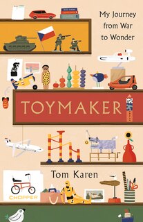 Toymaker: The Autobiography Of The Man Whose Designs Shaped Our Childhoods