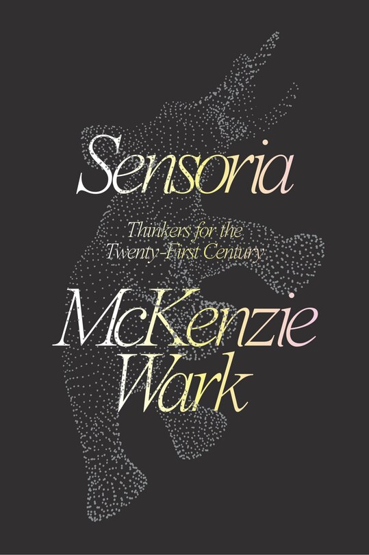 Sensoria: Thinkers For The Twentieth-first Century