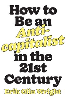 Front cover_How To Be An Anticapitalist In The Twenty-first Century