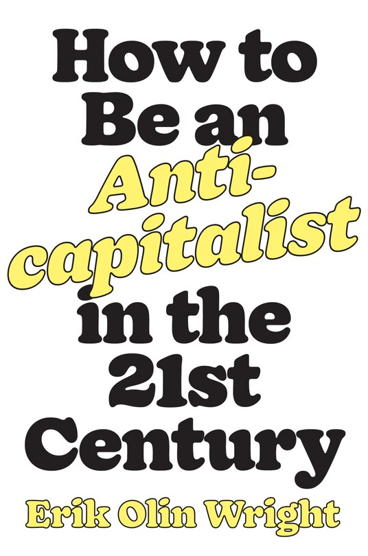 Front cover_How To Be An Anticapitalist In The Twenty-first Century