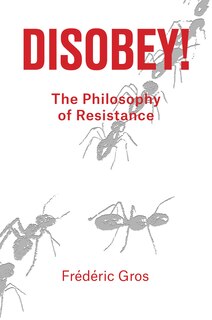 Disobey: A Philosophy Of Resistance