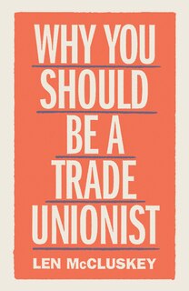 Front cover_Why You Should Be A Trade Unionist