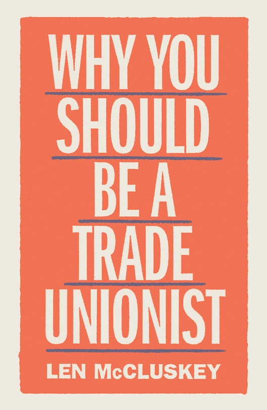 Front cover_Why You Should Be A Trade Unionist