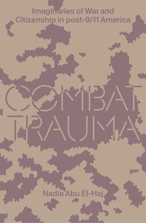 Combat Trauma: Imaginaries Of War And Citizenship In Post-9/11 America