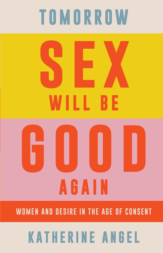 Front cover_Tomorrow Sex Will Be Good Again