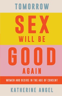 Front cover_Tomorrow Sex Will Be Good Again