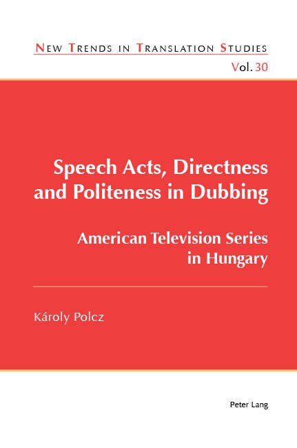 Front cover_Speech Acts, Directness And Politeness In Dubbing