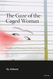 Front cover_The Gaze of the Caged Woman