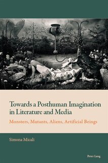 Couverture_Towards A Posthuman Imagination In Literature And Media