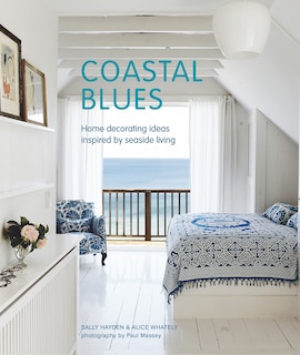 Coastal Blues: Home Decorating Ideas Inspired By Seaside Living