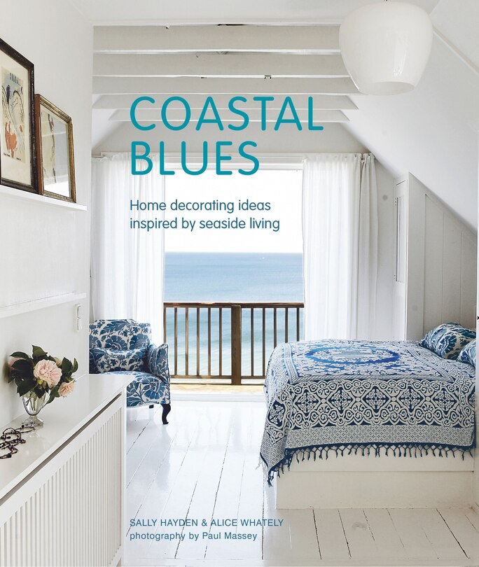 Coastal Blues: Home Decorating Ideas Inspired By Seaside Living