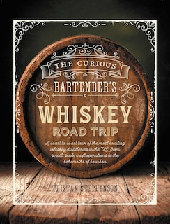 Front cover_The Curious Bartender's Whiskey Road Trip