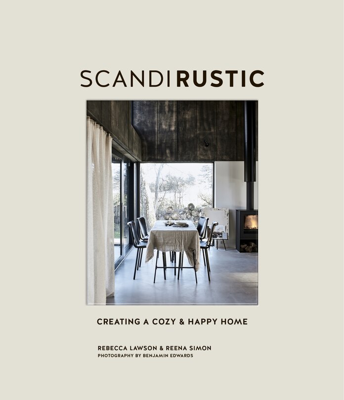 Scandi Rustic: Creating A Cozy & Happy Home