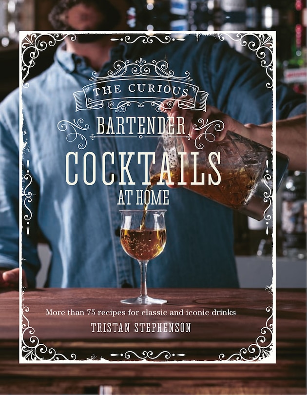 Front cover_The Curious Bartender: Cocktails At Home