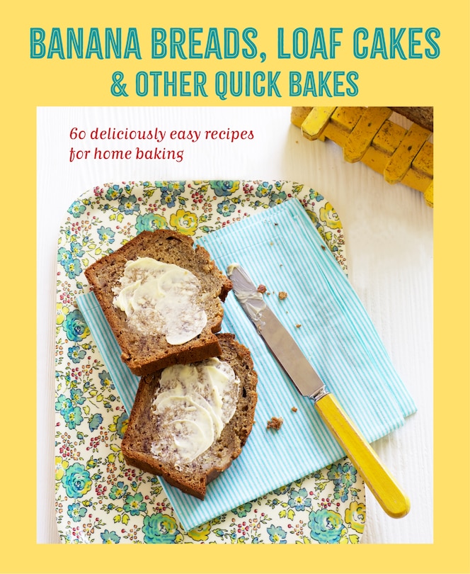 Front cover_Banana breads, loaf cakes & other quick bakes