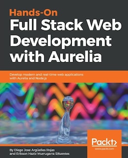 Front cover_Hands-On Full Stack Web Development with Aurelia
