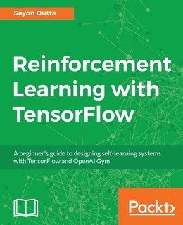 Front cover_Reinforcement Learning with TensorFlow