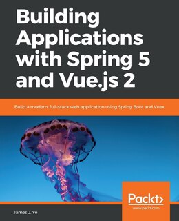 Front cover_Building Applications with Spring 5 and Vue.js 2