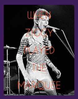 When Ziggy Played The Marquee: David Bowie's Last Performance As Ziggy Stardust