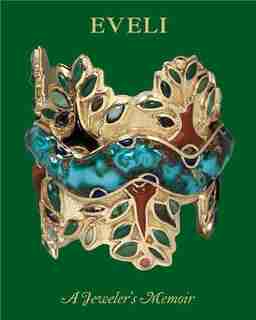 Eveli: A Jeweler’s Memoir by Eveli Sabatie