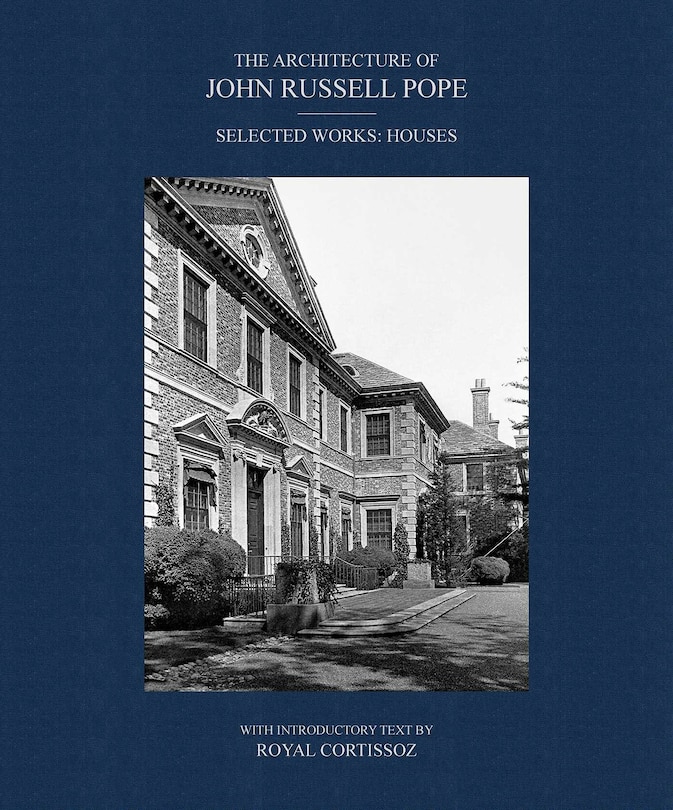 Front cover_The Architecture of John Russell Pope