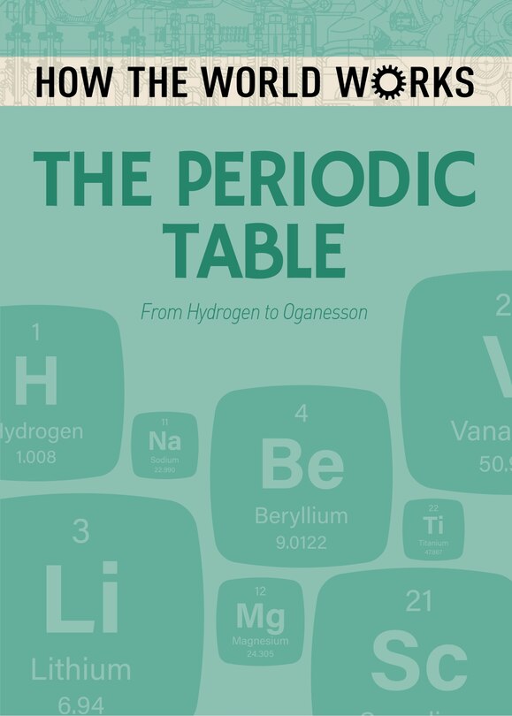 Couverture_How The World Works: The Periodic Table