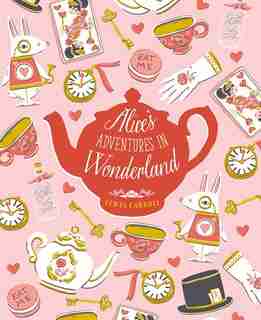 Alice’s Adventures In Wonderland by Carroll Lewis