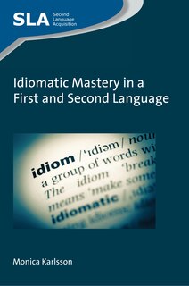Front cover_Idiomatic Mastery In A First And Second Language