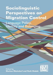 Front cover_Sociolinguistic Perspectives On Migration Control