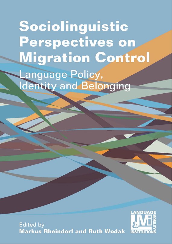 Front cover_Sociolinguistic Perspectives On Migration Control