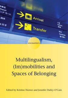 Front cover_Multilingualism, (im)mobilities And Spaces Of Belonging