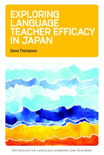 Front cover_Exploring Language Teacher Efficacy In Japan