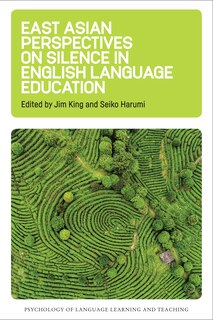 Front cover_East Asian Perspectives On Silence In English Language Education