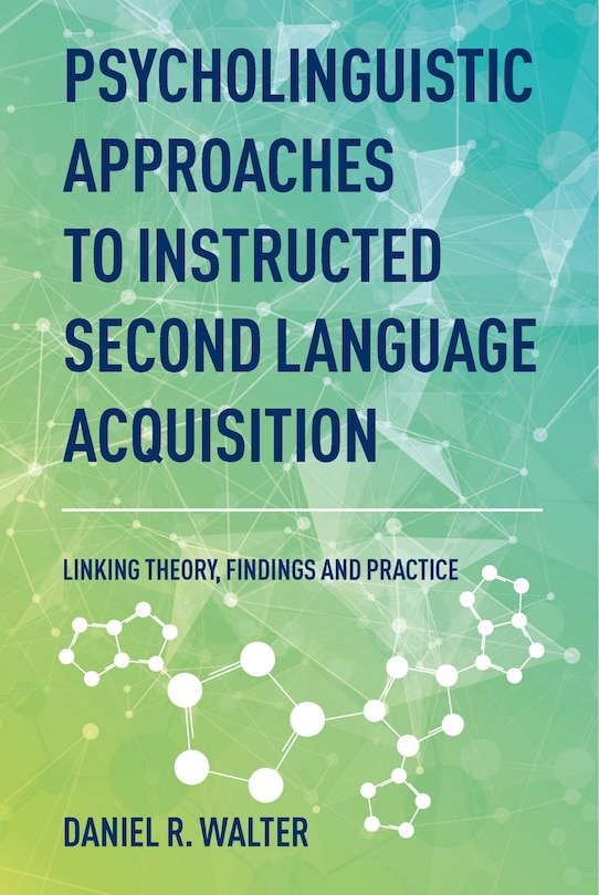 Front cover_Psycholinguistic Approaches to Instructed Second Language Acquisition