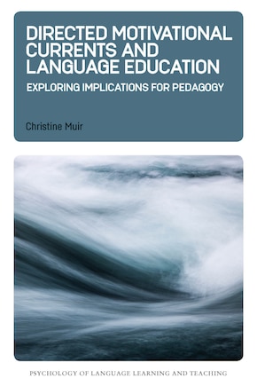 Directed Motivational Currents And Language Education: Exploring Implications For Pedagogy