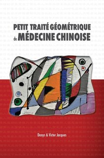 Couverture_Petit Traité Géométrique de Médecine Chinoise
