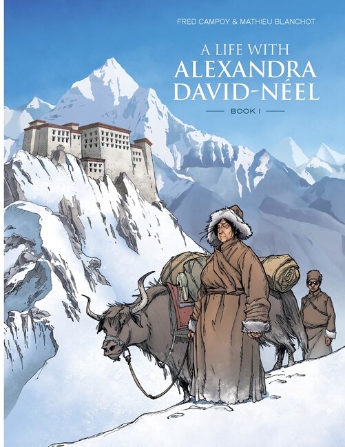 A Life With Alexandra David-nÚel: Book I