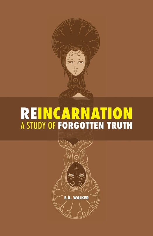 Reincarnation: a Study of Forgotten Truth