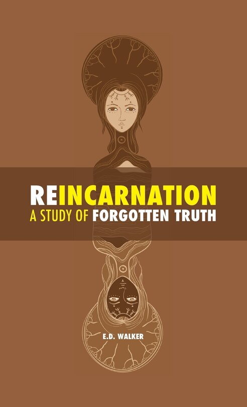 Reincarnation: a Study of Forgotten Truth