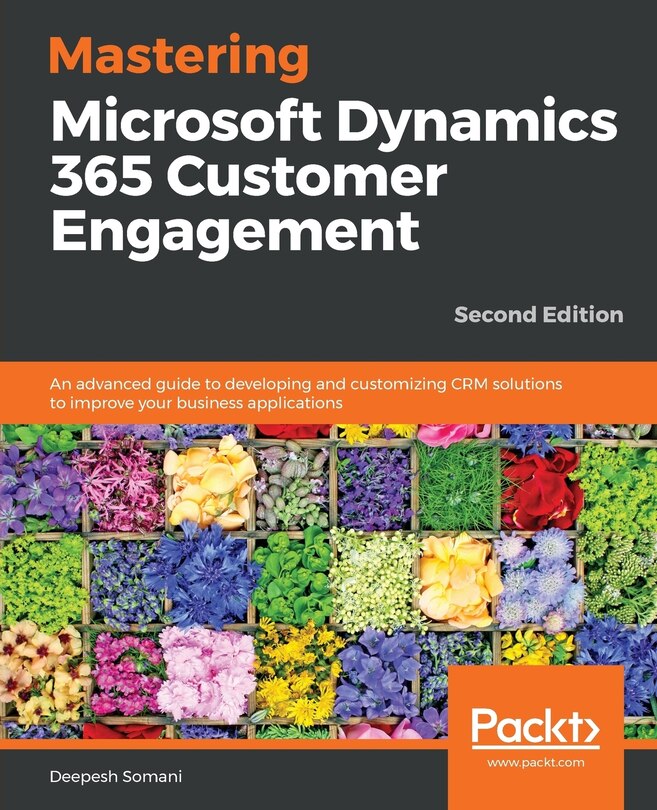 Front cover_Mastering Microsoft Dynamics 365 Customer Engagement - Second Edition