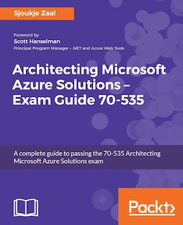Front cover_Architecting Microsoft Azure Solutions - Exam Guide 70-535
