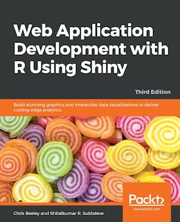 Front cover_Web Application Development with R Using Shiny - Third Edition