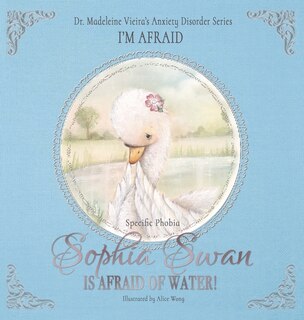 Couverture_SOPHIA SWAN IS AFRAID OF WATER! (Specific Phobia)