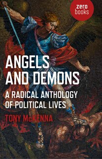 Couverture_Angels And Demons: A Radical Anthology Of Political Lives