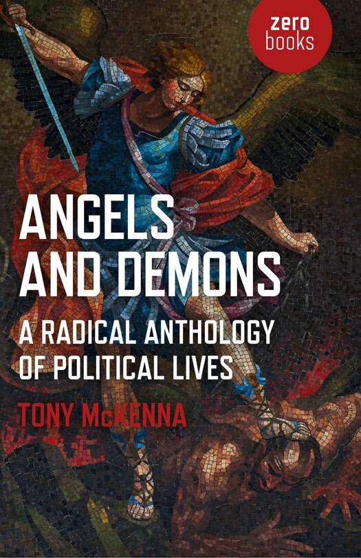 Couverture_Angels And Demons: A Radical Anthology Of Political Lives