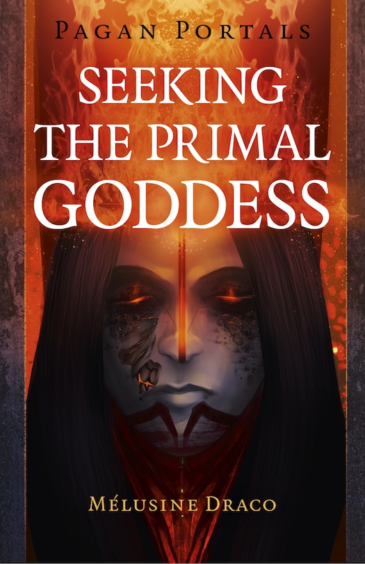 Couverture_Pagan Portals - Seeking The Primal Goddess