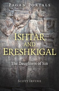 Couverture_Pagan Portals - Ishtar And Ereshkigal