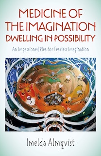 Couverture_Medicine Of The Imagination: Dwelling In Possibility